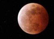 Malam Nanti Ada Fenomena “Blood Moon”, Bisa Disaksikan Pukul 23.27