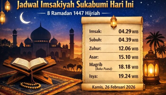 Jadwal Imsakiyah Sukabumi Hari Ini, 8 Ramadan 1447 Hijriah