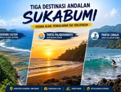 Tiga Destinasi Andalan Sukabumi yang Wajib Dikunjungi, dari Geopark Kelas Dunia hingga Pantai Favorit Peselancar