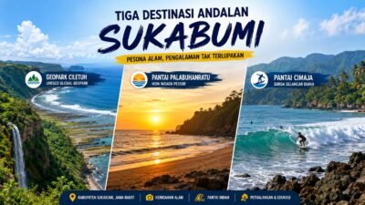 Tiga Destinasi Andalan Sukabumi